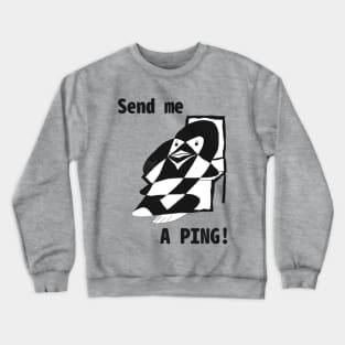 SEND ME A PING Crewneck Sweatshirt